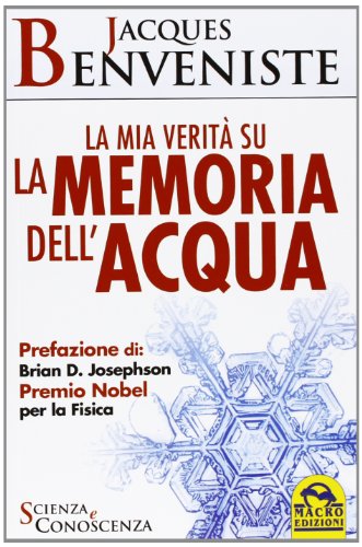 La mia verità sulla memoria dell'acqua La mia verità sulla memoria dell'acqua