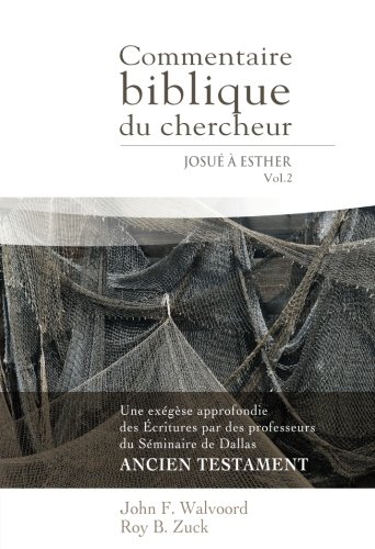 Lire des livres gratuits en ligne sans téléchargement Commentaire biblique du chercheur, Volume 2 (The Bible Knowledge Commentary : Old Testament): Josué à Esther by author 2890822044 EPUB
