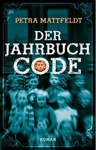 Der Jahrbuchcode: Roman (Buntstein Verlag / Kinder- und Jugendbücher)