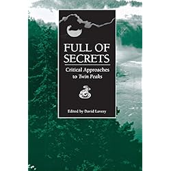 Full of Secrets: Critical Approaches to Twin Peaks (Contemporary Approaches to Film and Media Series)
