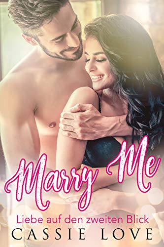Marry Me: Liebe auf den zweiten Blick von [Love, Cassie]