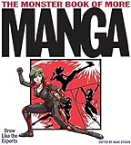 The Monster Book of More Manga: Draw Like The Experts