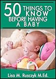 Image de 50 Things To Know Before Having a Baby: Simple Pregnancy Tips (50 Things to Know Parenting Series Book 1) (English Edition)