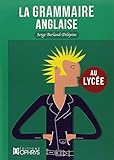 La grammaire anglaise au lycée : De la 2e au baccalauréat