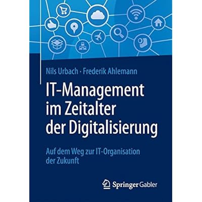 [PDF] Download IT-Management im Zeitalter der Digitalisierung: Auf dem Weg zur IT-Organisation der Zukunft Kostenlos