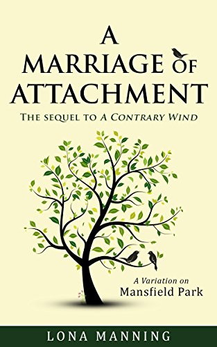 A Marriage of Attachment: a sequel to A Contrary Wind (English Edition)