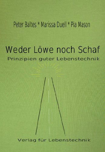 Weder Löwe noch Schaf - Prinzipien guter Lebenstechnik