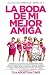 La Boda De Mi Mejor Amiga (Bd) [Blu-ray]
