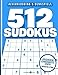 Produktbild 512 Sudokus: Sudoku Buch leicht, mittel, schwer, und extrem, mit Lösungen und Anleitung