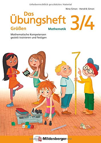 Das Übungsheft Größen Mathematik 3/4: Mathematische Kompetenzen gezielt trainieren und festigen