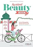 My natural beauty book: Détox express - menus minceur - soins vitalité.