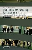 Image de Publikumsforschung für Museen: Internationale Erfolgsbeispiele (Schriften zum Kultur- und Museumsma