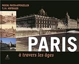 Paris à travers les âges (Ancien prix éditeur : 19,95 euros) by 