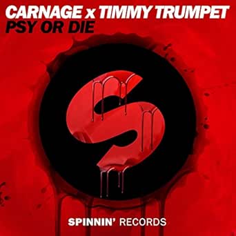 Psy Or Die Extended Mix Von Carnage X Timmy Trumpet Bei Amazon Music Amazon De psy or die extended mix von carnage x