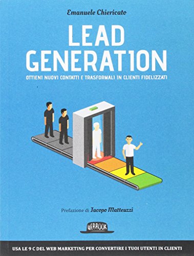 Lead Generation - Ottieni nuovi contatti e trasformali in clienti fidelizzati