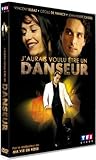 J'aurais voulu être un danseur