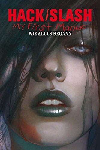 Hack/Slash 9: My First Maniac - Wie alles begann