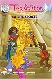 Téa Sisters, Tome 3 : La cité secrète