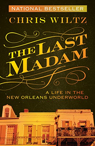 The Last Madam: A Life in the New Orleans Underworld (English Edition)