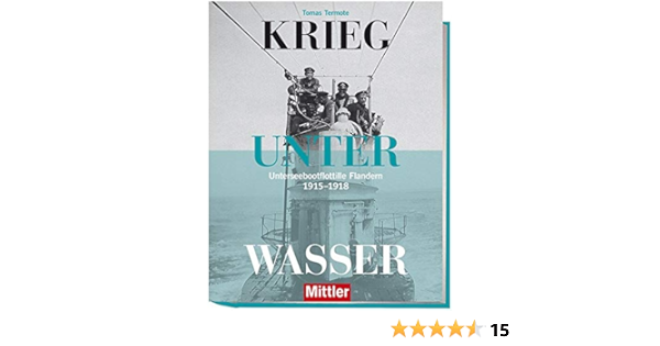 Krieg Unter Wasser Unterseebootflottille Flandern 1915 1918 Amazon De Tomas Termote Bucher