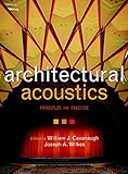 Architectural Acoustics: Principles and Practice by William J. Cavanaugh, Joseph A. Wilkes