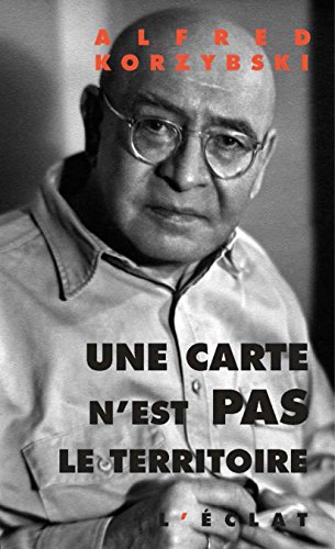 Download Une carte n'est pas le territoire: Prolégomènes aux systèmes non-aristotéliciens et à la sémantique générale (PREMIER SECOURS) Download Une carte n'est pas le territoire: Prolégomènes aux systèmes non-aristotéliciens et à la sémantique générale (PREMIER SECOURS)