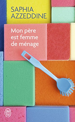 Mon père est une femme de ménage