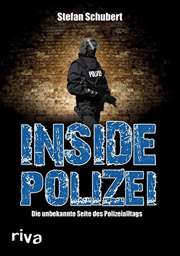 Download Inside Polizei: Die Unbekannte Seite Des Polizeialltags Download Inside Polizei: Die Unbekannte Seite Des Polizeialltags