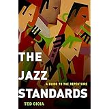 The Jazz Standards: A Guide to the Repertoire