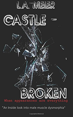 Pdf Download Castle Broken When Appearances Are Everything New E Book By L A Meier U8gurtgutrjhitrgr