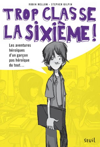 couverture de : Trop classe, la sixi&egrave;me !