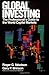 Global Investing: The Professional's Guide to the World Capital Markets by 