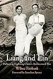 Liang and Lin: Partners in Exploring China's Architectural Past by Wilma Fairbank