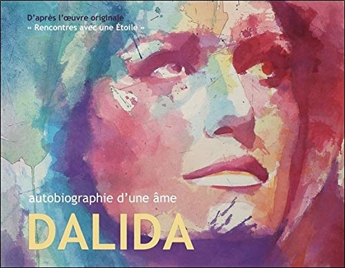 Autobiographie d'une âme - Dalida Autobiographie d'une âme - Dalida