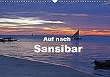 Auf nach Sansibar (Wandkalender 2019 DIN A3 quer): Die Trauminsel lockt mit feinen Stränden und opulenten Sonnenuntergängen. (Monatskalender, 14 Seiten ) (CALVENDO Orte) by 