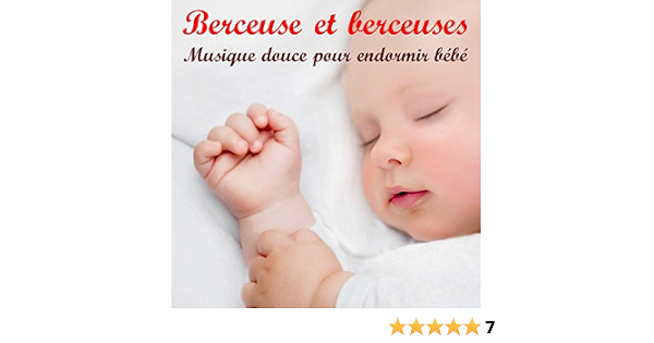 Berceuse Et Berceuses Musique Douce Pour Endormir Bebe De La Fee Des Berceuses Sur Amazon Music Amazon Fr