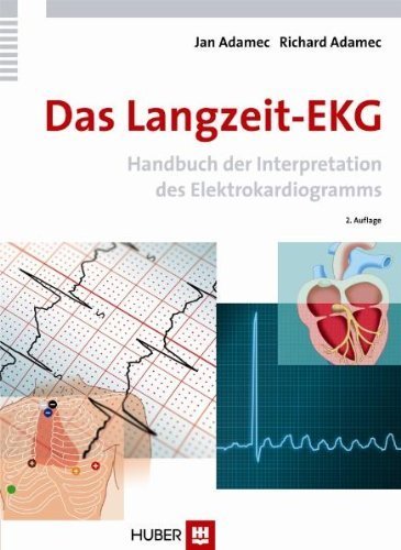 Das Langzeit-EKG. Handbuch der Interpretation des Elektrokardiogramms von Jan Adamec (11. November 2009) Broschiert