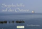 Segelschiffe auf der Ostsee (Posterbuch DIN A3 quer): Segelschiffe auf der Ostsee (Posterbuch, 14 Seiten) (CALVENDO Technologie) [Taschenbuch] [Jan 27, 2014] Waßerführer, Frank by 