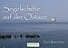 Segelschiffe auf der Ostsee (Posterbuch DIN A3 quer): Segelschiffe auf der Ostsee (Posterbuch, 14 Seiten) (CALVENDO Technologie) [Taschenbuch] [Jan 27, 2014] Waßerführer, Frank by 