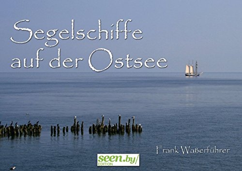 Segelschiffe auf der Ostsee (Posterbuch DIN A3 quer): Segelschiffe auf der Ostsee (Posterbuch, 14 Seiten) (CALVENDO Technologie) [Taschenbuch] [Jan 27, 2014] Waßerführer, Frank