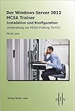 Image de Der Windows Server 2012 MCSA Trainer, Installation und Konfiguration, Vorbereitung zur MCS