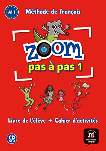 Zoom pas à pas 1: Livre de l'élève + Cahier d'activités: Livre de l'eleve + Cahier d'activites A11 + CD