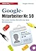 Google-Mitarbeiter Nr. 59: Der erste Insider-Bericht aus dem Weltkonzern by 