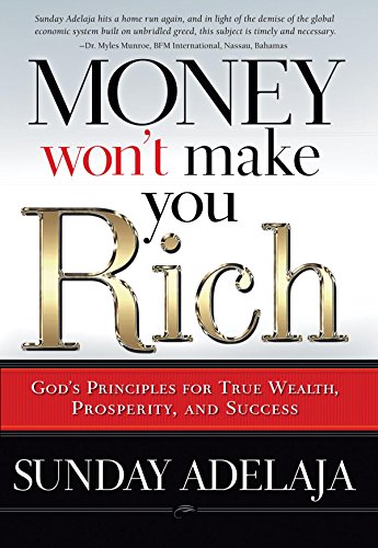 Télécharger Money Won't Make You Rich: God's Principles for True Wealth, Prosperity, and Success (English Editio PDF Ebook En Ligne