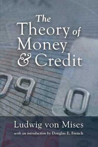 The Theory of Money and Credit (LvMI) (English Edition) The Theory of Money and Credit (LvMI) (English Edition)