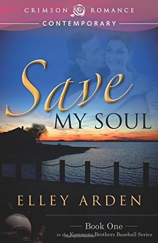 Save My Soul: Book 1 in the Kemmons Brothers Baseball Series (Love at Bat)