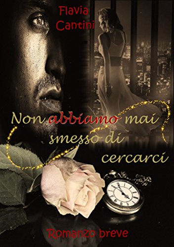 Flavia Cantini - Non abbiamo mai smesso di cercarci (2017)