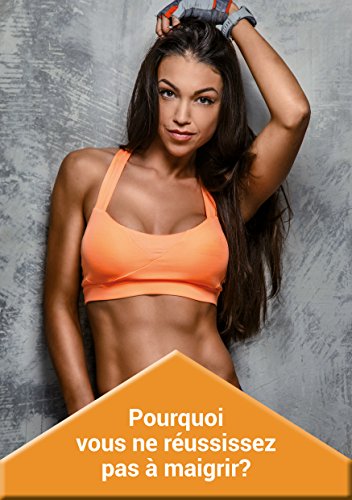Pourquoi vous ne réussissez pas à maigrir ? en ligne Pourquoi vous ne réussissez pas à maigrir ? en ligne