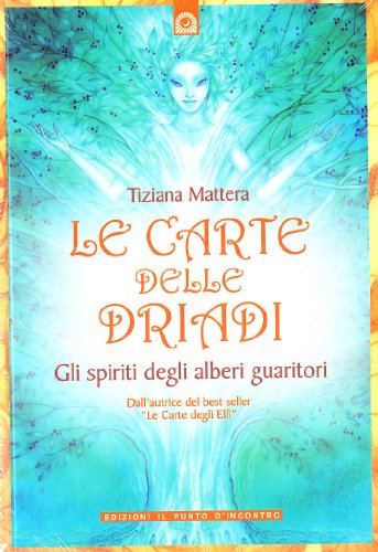 Le carte delle driadi. Gli spiriti degli alberi guaritori. Con carte Le carte delle driadi. Gli spiriti degli alberi guaritori. Con carte