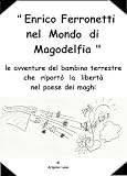 Image de ENRICO FERRONETTI NEL MONDO DI MAGODELFIA, le avve